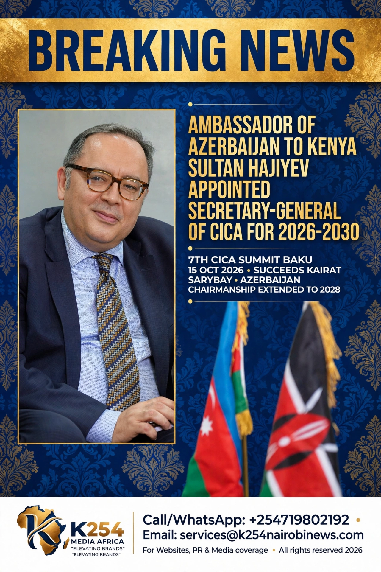 BREAKING NEWS: Azerbaijani Ambassador Sultan Hajiyev Appointed CICA Secretary-General Just 10 Days After Kenya–Azerbaijan Bilateral Milestones Were Highlighted